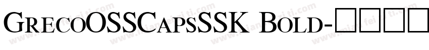 GrecoOSSCapsSSK Bold字体转换